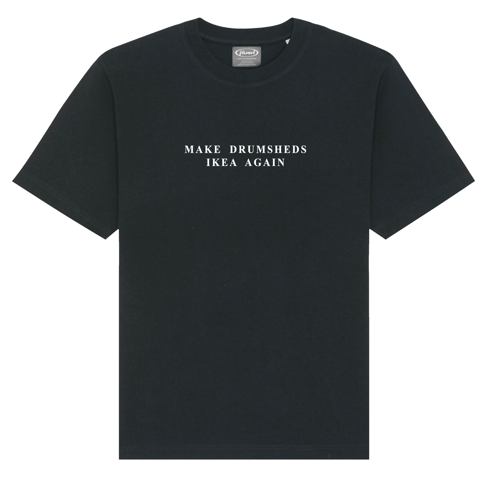Make Drumsheds Ikea Again tee